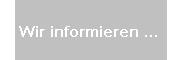 Wir informieren ...