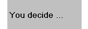 You decide ...